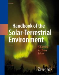 Book Cover for Handbook of the Solar-Terrestrial Environment by Yohsuke Kamide, Abraham CL Chian