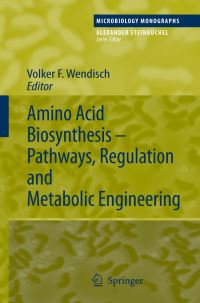Book Cover for Amino Acid Biosynthesis - Pathways, Regulation and Metabolic Engineering by Volker F Wendisch