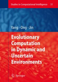 Book Cover for Evolutionary Computation in Dynamic and Uncertain Environments by Shengxiang Yang, YewSoon Ong, Yaochu Jin