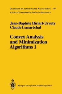 Book Cover for Convex Analysis and Minimization Algorithms. Part 1 Fundamentals by JeanBaptiste HiriartUrruty, Claude Lemaréchal