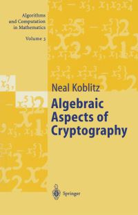 Book Cover for Algebraic Aspects of Cryptography by Neal Koblitz