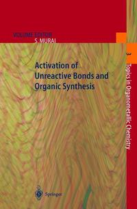 Book Cover for Activation of Unreactive Bonds and Organic Synthesis by S Murai