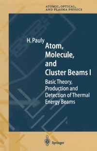 Book Cover for Atom, Molecule, and Cluster Beams I by Hans Pauly
