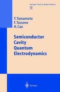 Book Cover for Semiconductor Cavity Quantum Electrodynamics by Yoshihisa Yamamoto, F Tassone, H Cao