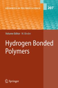 Book Cover for Hydrogen Bonded Polymers by Wolfgang Binder, WH Binder, L Bouteiller, G ten Brinke, O Ikkala, VM Rotello, J Ruokolainen, S Srivastava, H Xu, R Zirbs