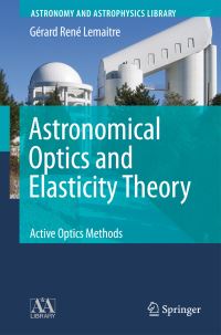 Book Cover for Astronomical Optics and Elasticity Theory by Gérard René Lemaitre