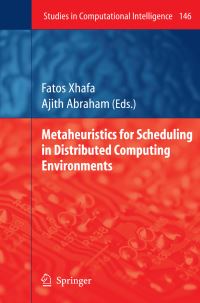 Book Cover for Metaheuristics for Scheduling in Distributed Computing Environments by Fatos Xhafa, Ajith Abraham