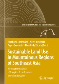 Book Cover for Sustainable Land Use in Mountainous Regions of Southeast Asia Environmental Science by Franz J Heidhüs, Ludger Herrmann, Andreas Neef, Sybille Neidhart, Jens Pape, Pittaya Sruamsiri, Dao Chau Thu, Anne Vallé Zarate