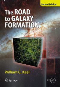 Book Cover for The Road to Galaxy Formation. Astronomy and Planetary Sciences by William C. Keel