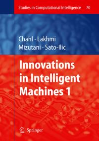Book Cover for Innovations in Intelligent Machines - 1 by Javaan Singh Chahl, Akiko Mizutani, Mika SatoIlic