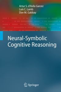 Book Cover for Neural-Symbolic Cognitive Reasoning by Artur S DAvila Garcez, Luís C Lamb, Dov M Gabbay