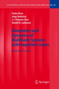 Book Cover for Kinematics and Dynamics of Multibody Systems With Imperfect Joints by Paulo Flores, Jorge Ambrósio, JC Pimenta Claro, Hamid M Lankarani