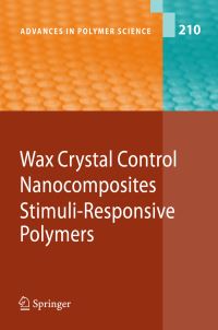 Book Cover for Wax Crystal Control - Nanocomposites - Stimuli-Responsive Polymers by Sadahito Aoshima, Francis Reny Costa, L J Fetters, Gert Heinrich, Shokyoku Kanaoka, Aurel Radulescu, D Richter, Marina Saphiannikova, Udo Wagenknecht