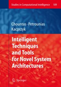Book Cover for Intelligent Techniques and Tools for Novel System Architectures by Panagiotis Chountas, Ilias Petrounias