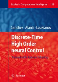 Book Cover for Discrete-Time High Order Neural Control by Edgar N Sanchez, Alma Y Alanís, Alexander G Loukianov