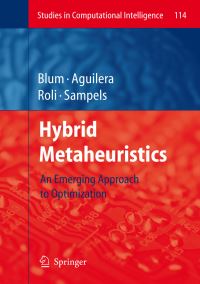 Book Cover for Hybrid Metaheuristics by Christian Blum, Andrea Roli, Michael Sampels