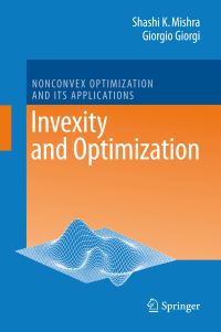 Book Cover for Invexity and Optimization by Shashi K Mishra, Giorgio Giorgi