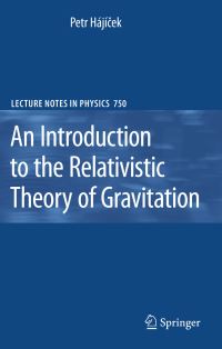 Book Cover for An Introduction to the Relativistic Theory of Gravitation by Petr Hajicek