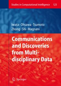 Book Cover for Communications and Discoveries from Multidisciplinary Data by Shuichi Iwata, Yukio Ohsawa, Shusaku Tsumoto, Ning Zhong, Yong Shi, Lorenzo Magnani