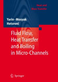 Book Cover for Fluid Flow, Heat Transfer and Boiling in Micro-Channels by L P Yarin, A Mosyak, G Hetsroni