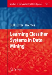 Book Cover for Learning Classifier Systems in Data Mining by Larry Bull, Ester BernadóMansilla, John Holmes