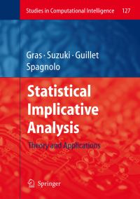 Book Cover for Statistical Implicative Analysis by Régis Gras, Einoshin Suzuki, Fabrice Guillet, Filippo Spagnolo