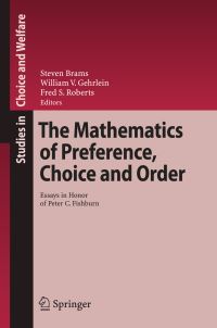 Book Cover for The Mathematics of Preference, Choice and Order by Steven Brams, William V Gehrlein, Fred S Roberts