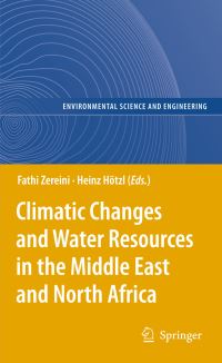 Book Cover for Climatic Changes and Water Resources in the Middle East and North Africa. Environmental Science by Fathi Zereini, Heinz Hötzl