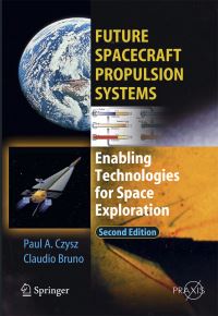 Book Cover for Future Spacecraft Propulsion Systems Astronautical Engineering by Claudio Bruno, Paul A. Czysz