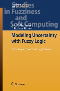 Book Cover for Modeling Uncertainty With Fuzzy Logic by Asli Celikyilmaz, I Burhan Türksen