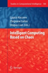 Book Cover for Intelligent Computing Based on Chaos by Ljupco Kocarev, Zbigniew Galias, Shiguo Lian