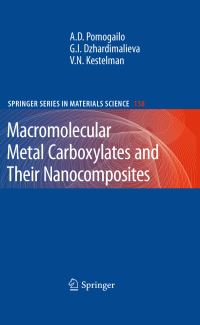 Book Cover for Macromolecular Metal Carboxylates and Their Nanocomposites by A D Pomogailo, G I Dzhardimalieva, V N Kestelman