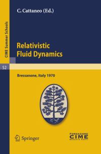 Book Cover for Relativistic Fluid Dynamics by CIME Summer School, Carlo Cattaneo, Centro internazionale matematico estivo