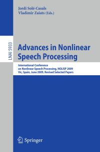 Book Cover for Advances in Nonlinear Speech Processing by International Conference on NonLinear Speech Processing, Jordi SoléCasals, Vladimir Zaiats