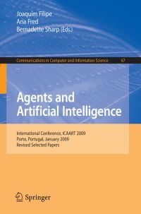 Book Cover for Agents and Artificial Intelligence by International Conference on Agents and Artificial Intelligence, Joaquim Filipe, Ana Fred, Bernadette Sharp
