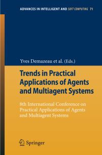 Book Cover for Trends in Practical Applications of Agents and Multiagent Systems by Pawel Pawlewski, Vicente J Julián, Florentino Fdez Riverola, Emilio Corchado, Rafael Corchuelo, Javier Bajo, Juan Manuel Corchado Rodríguez, Frank Dignum, Yves Demazeau, Andrew Campbell