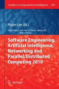 Book Cover for Software Engineering, Artificial Intelligence, Networking and Parallel/distributed Computing 2010 by Artificial Intelligence, Networking, and ParallelDistributed Computing International Conference on Software Engineering, R Y Lee, Jixin Ma
