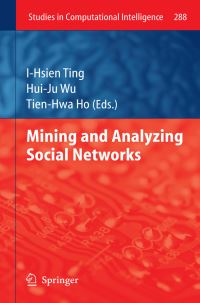 Book Cover for Mining and Analyzing Social Networks by IHsien Ting, HuiJu Wu, TienHwa Ho
