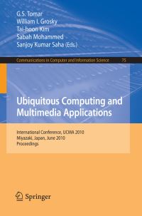 Book Cover for Ubiquitous Computing and Multimedia Applications by GS Tomar, William I Grosky, Taihoon Kim, Sabah Mohammed, Sanjoy Saha