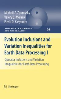 Book Cover for Evolution Inclusions and Variation Inequalities for Earth Data Processing by M Z Zhurovskyi, V S Melnik, Pavlo O Kasyanov