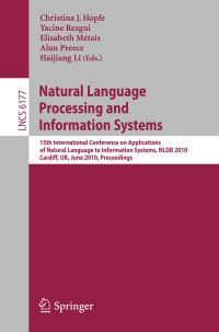 Book Cover for Natural Language Processing and Information Systems Information Systems and Applications, Incl. Internet/Web, and HCI by Christina J Hopfe, Yacine Rezgui, Elisabeth Métais, Alun Preece, Haijiang Li