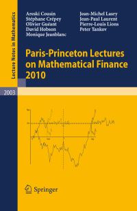 Book Cover for Paris-Princeton Lectures on Mathematical Finance 2010 by ParisPrinceton Lectures on Mathematical Finance, Areski Cousin, R Carmona