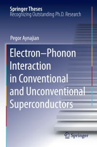 Book Cover for Electron-Phonon Interaction in Conventional and Unconventional Superconductors by Pegor Aynajian