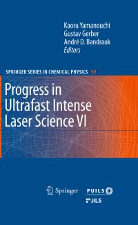 Book Cover for Progress in Ultrafast Intense Laser Science. Volume VI by Kaoru Yamanouchi, G Gerber, André D Bandrauk, Tokyo Daigaku, Kyokoshiba Kagaku Kenkyu Kondankai