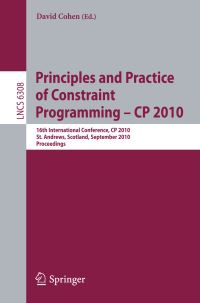 Book Cover for Principles and Practice of Constraint Programming - CP 2010 Programming and Software Engineering by David Cohen