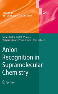 Book Cover for Anion Recognition in Supramolecular Chemistry by Philip A Gale, W Dehaen