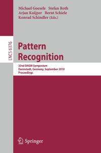 Book Cover for Pattern Recognition Image Processing, Computer Vision, Pattern Recognition, and Graphics by Michael Goesele, Stefan Roth, Arjan Kuijper, Bernt Schiele, Konrad Schindler