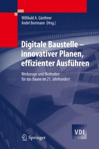 Book Cover for Digitale Baustelle- Innovativer Planen, Effizienter Ausführen by Willibald Günthner, André Borrmann