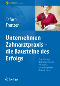 Book Cover for Unternehmen Zahnarztpraxis - Die Bausteine Des Erfolgs by Francesco Tafuro, Nicole Franzen