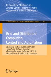 Book Cover for Grid and Distributed Computing, Control and Automation by Stephen S Yau, Osvaldo Gervasi, ByeongHo Kang, Adrian Stoica, Dominik Slezak
